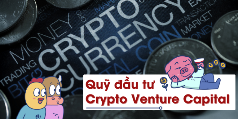 Crypto Venture Capital là gì? Dòng vốn mạo hiểm thúc đẩy tương lai ngành tiền mã hóa
